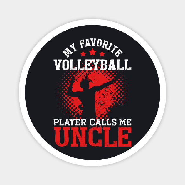 My Favorite Volleyball Player Calls Me Uncle | Funny Magnet by TeePalma